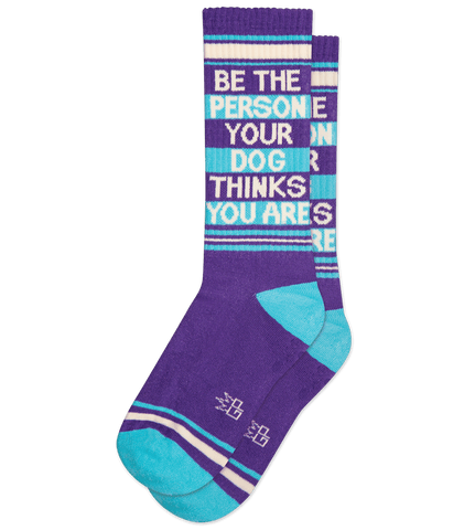 Be The Person Your Dog Thinks You Are Socks from Gumball Poodle